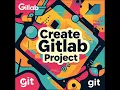 Create a GitLab Project Upload Files Add MIT License