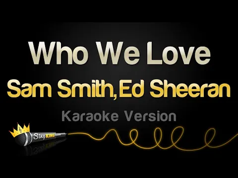 Download MP3 Sam Smith, Ed Sheeran - Who We Love (Karaoke Version)