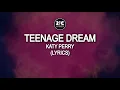 Katy Perry - Teenage Dream (Lyrics / Lyric Video)