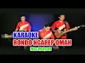 Download Lagu KARAOKE - RONDO NGAREP OMAH (MUS MULYADI) • VERSI KOPLO RASA ORKES • NADA COWOK