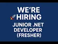 We re Hiring - Junior NET Developer Fresher