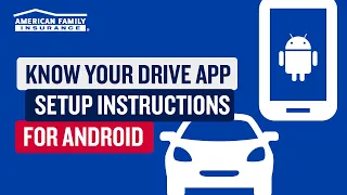 KnowYourDrive Android Setup Instructions American Family Insurance