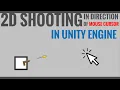 2D SHOOTING In Direction Of Mouse Cursor In 4 Steps In Unity