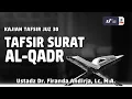 Lagu Tafsir Juz Amma : Surat Al-Qadr - Ustadz Dr. Firanda Andirja, M.A.