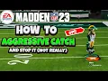 HOW TO AGGRESSIVE CATCH IN MADDEN 23 ULTIMATE TEAM AND HOW TO STOP IT