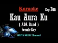 Download Lagu Kau Auraku (Karaoke) Ada Band Nada Wanita/ Cewek/ Female key Bm