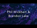 Where I'm Standing Now  - Phil Wickham feat. Brandon Lake (Lyrics + Scripture)