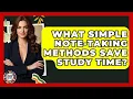 What Simple Note-taking Methods Save Study Time - Teenager Guide to Life