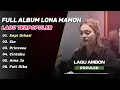 Download Lagu Kumpulan Lagu Ambon Lona Mamoh || Sepi Dihati Cover Lona  Terbaru 2025 LAGU AMBON PALING DICARI!