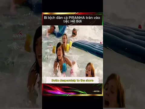 [Review Film] Bi kịch đàn cá PIRANHA tràn vào tiệc Hồ Bơi