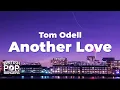Tom Odell - Another Love (Lyrics)