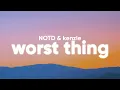 Download Lagu NOTD, kenzie - Worst Thing (Lyrics)