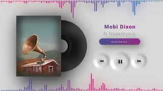 mobi dixon ft naakmusiq