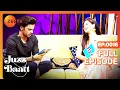 Download Lagu Juzz Baatt - Full Ep - 16 - Zee TV