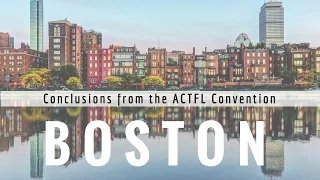 Authentic and Compelling Input: Conclusions from the 2016 ACTFL Convention in Boston