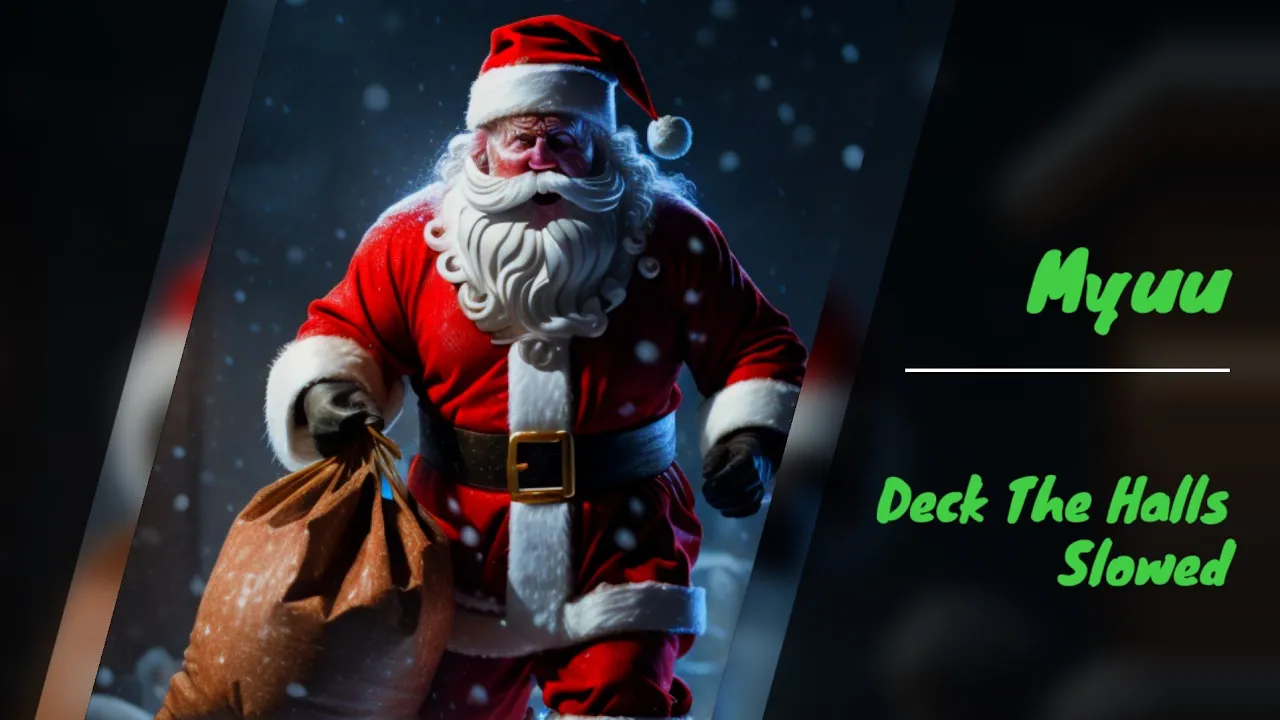 Myuu - Deck The Halls (Slowed Versión)🎄 Myuu - Deck The Halls (Slowed Versión)🎄