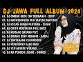 Download Lagu DJ JAWA TERBARU 2024 FULL BASS - DJ OMBAK GEDE TAK SEBRANGI🎶DJ SEKTI FULL ALBUM VIRAL TIKTOK 2024