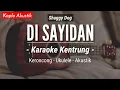 Download Lagu Di Sayidan (KARAOKE KENTRUNG) - Shaggy Dog (Keroncong Modern | Koplo Akustik)