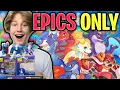 Prodigy But I Can ONLY Use Epics