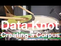 Data Knot - Creating a Corpus