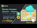 Tutorial 7 - Getting Started with Images in Django Upload Display Images