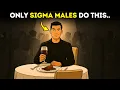 8 Uncommon Things Only Sigma Males Like Only 1 Like This
