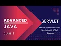 Advanced Java class 9 Servlet Communication Servlet with JDBC