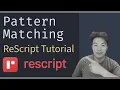 Pattern Matching - ReScript Tutorial