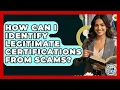 How Can I Identify Legitimate Certifications From Scams - Learn As An Adult