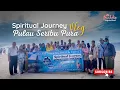 Download Lagu Perjalanan Spiritual Pulau Seribu Pura 3 Hari 2 Malam