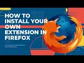 How to install your own extension in Firefox browser