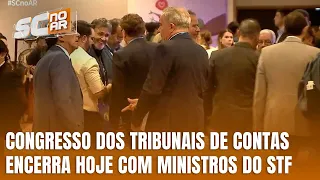 Florianópolis recebe ministros do STF no fim do Congresso dos Tribunais de Contas