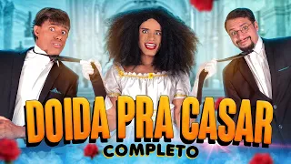 ARMARIA MÃE / DOIDA PRA CASAR - COMPLETO
