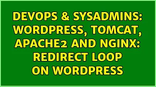 DevOps SysAdmins Wordpress tomcat apache2 and nginx redirect loop on wordpress