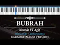 Download Lagu Bubrah - Nortsle Ft Agif ( KARAOKE PIANO - FEMALE KEY  )
