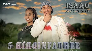 Isaaq Zeenuu 5 Hirqinfadhe New Ethiopian Oromo Music 2022 Official Video 