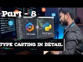 PART - 8 Python Beginner what is type casting explain in detail in telugu python tutorial
