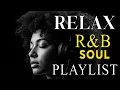 Lagu 💖 Relaxing Soul \u0026 R\u0026B Vibes – Smooth Love Songs to Heal Your Heart \u0026 Calm the Mind 🎶
