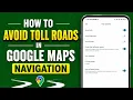 How to Avoid Toll Roads in Google Maps Navigation Toll-Free Routes Guide