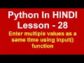 Multiple input from single line in python Lesson - 28 Python in Hindi