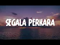 Download Lagu Segala Perkara (Lirik) - Bryce Adam, Nikita, JPCC