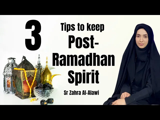 ⁣3 Tips to Keep Post-Ramadhan Spirit | Sr. Zahra Al-Alawi | Ramadhan 2021 Video 28