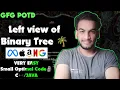 Left View of Binary Tree gfg potd 06-05-25 GFG Problem of the day