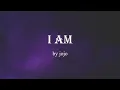 I Am - JoJo (Lyrics)