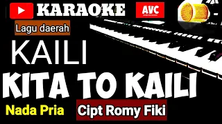 karaoke kaili kita to kaili nada pria cipt romy fiki music song with lyrics