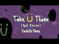 Jack Ü - Take Ü There (feat. Kiesza) (Vindata Remix)