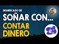 Que significa sonar con contar dinero en billetes o monedas Tuyo o de alguien mas