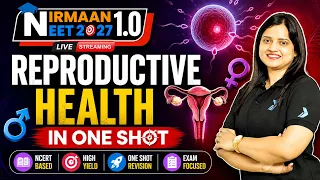 Reproductive Health in ONE SHOT 🔥 | NEET 2027 | Class 12 Biology | Full Chapter | NEET Preparation