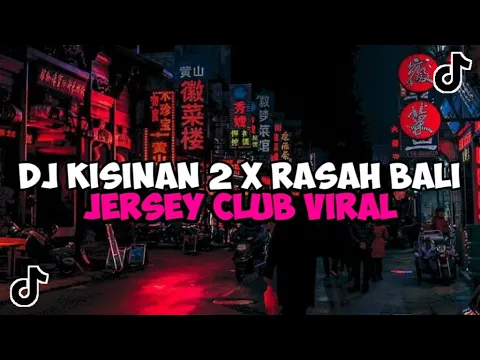 Download MP3 DJ KISINAN 2 X RASAH BALI JERSEY CLUB BEAT || DJ BOLA BALI NGGO DOLANAN JEDAG JEDUG VIRAL TIKTOK