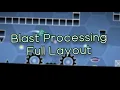 Blast Processing FULL LAYOUT Geometry Dash 2 2 - XydroMaLikz